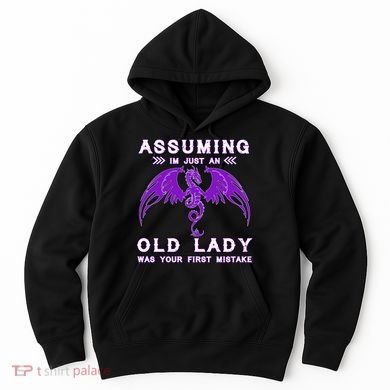 Assuming I'm Just An Old Lady Was Your First Mistake Hoodie