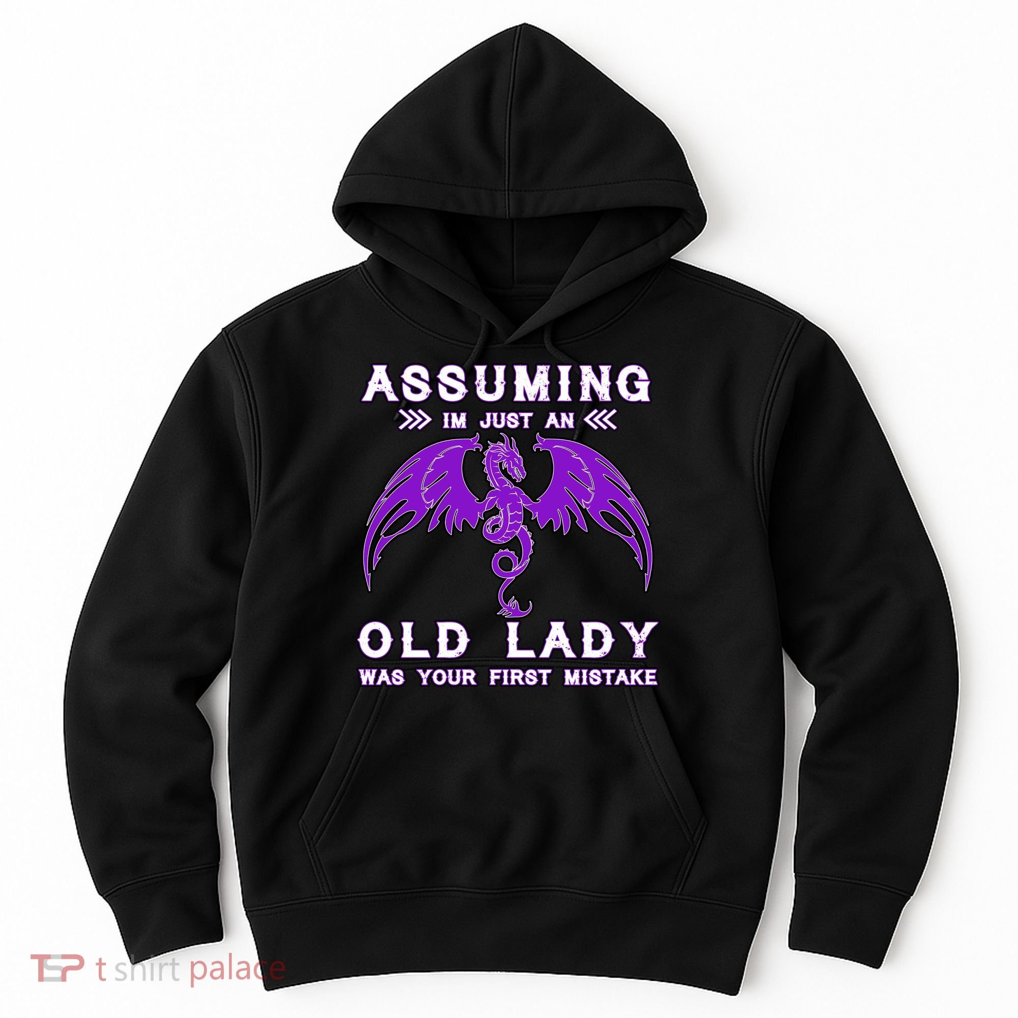 Assuming I'm Just An Old Lady Was Your First Mistake Hoodie