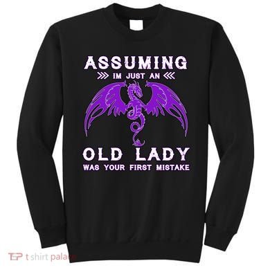 Assuming I'm Just An Old Lady Was Your First Mistake Sweatshirt