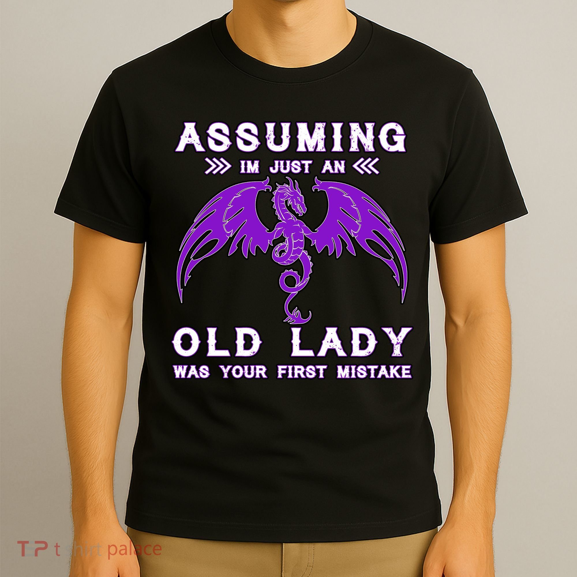 Assuming I'm Just An Old Lady Was Your First Mistake T-Shirt