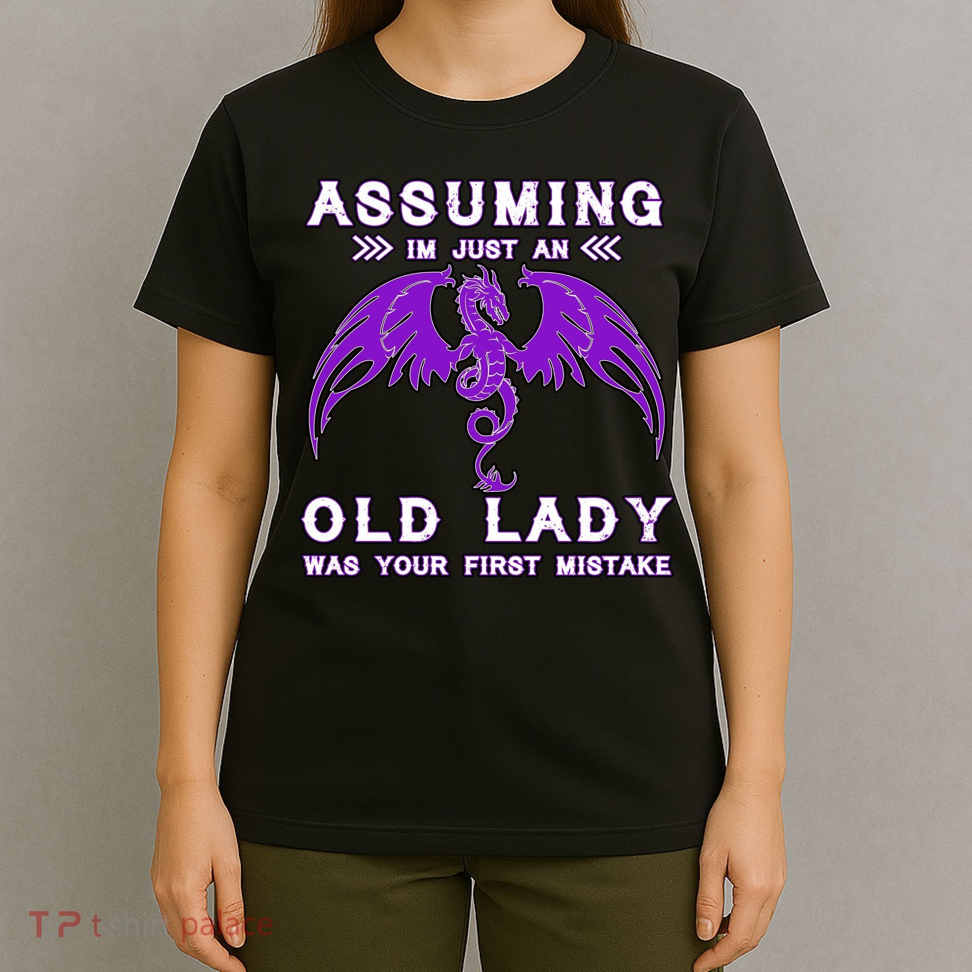 Assuming I'm Just An Old Lady Was Your First Mistake T-Shirt