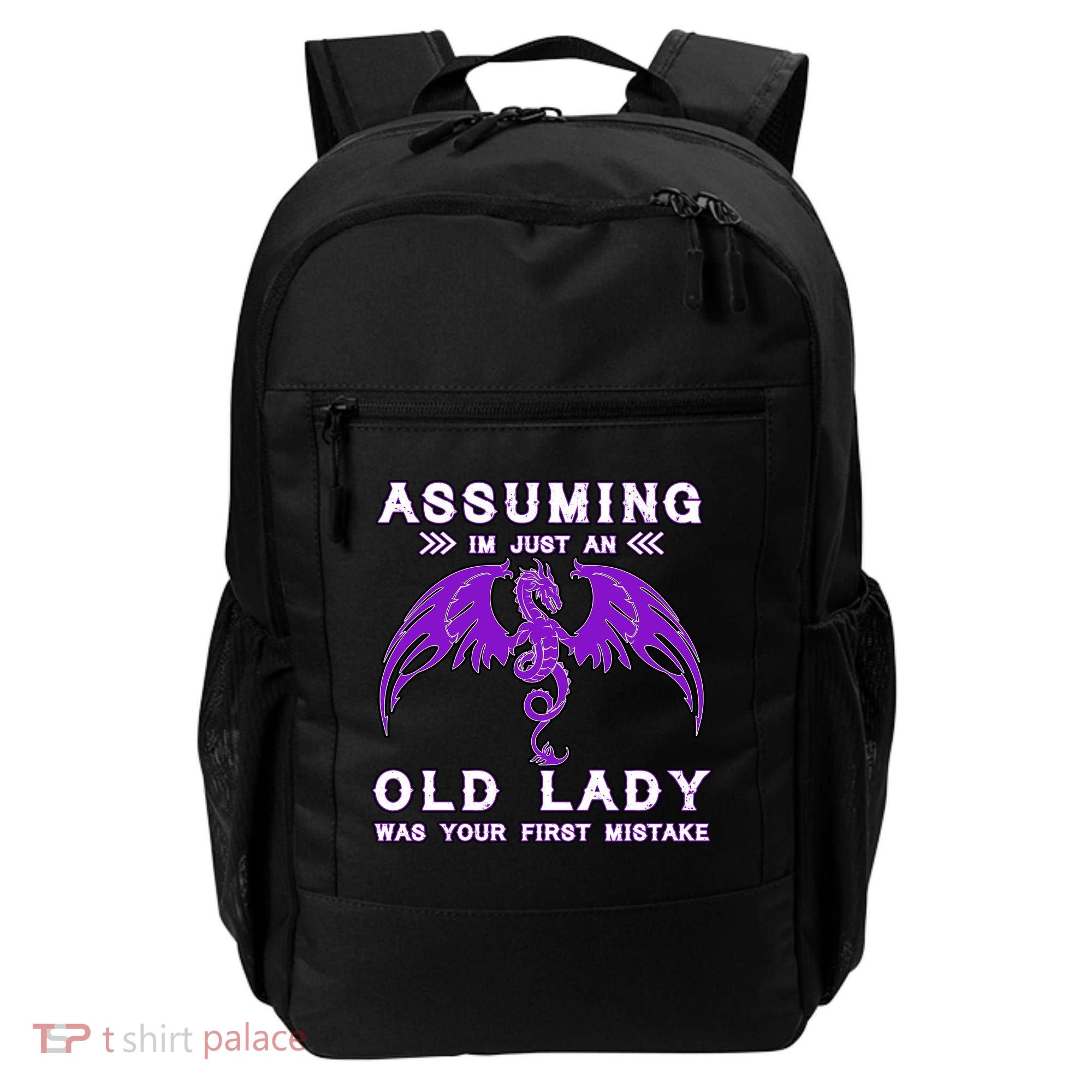 Assuming I'm Just An Old Lady Was Your First Mistake Backpack