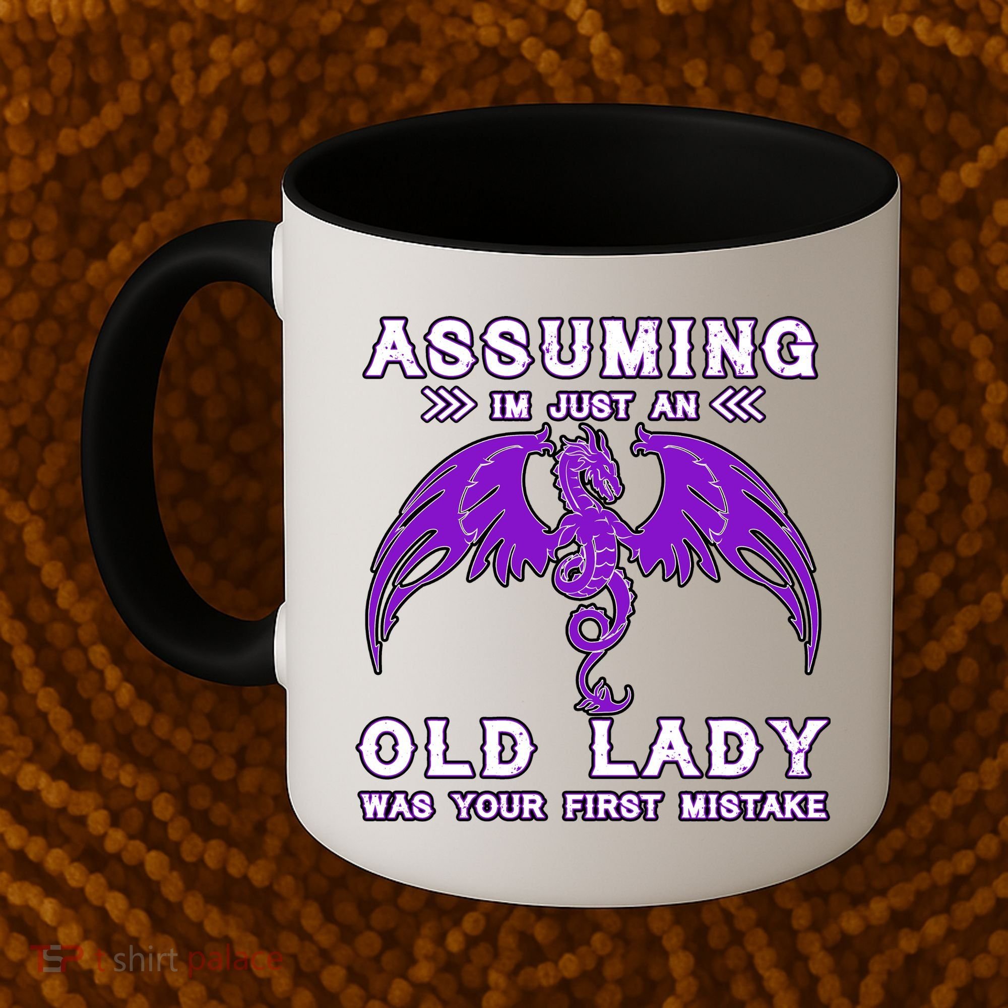 Assuming I'm Just An Old Lady Was Your First Mistake Coffee Mug