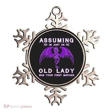 Assuming I'm Just An Old Lady Was Your First Mistake Ornament