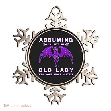 Assuming I'm Just An Old Lady Was Your First Mistake Ornament