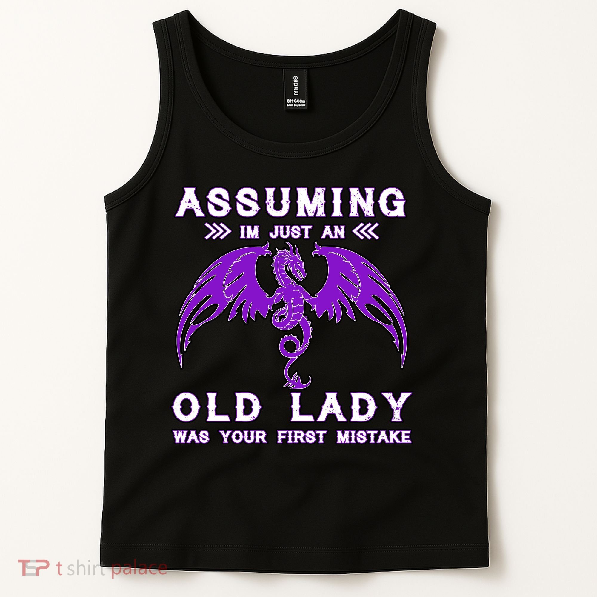 Assuming I'm Just An Old Lady Was Your First Mistake Tank Top