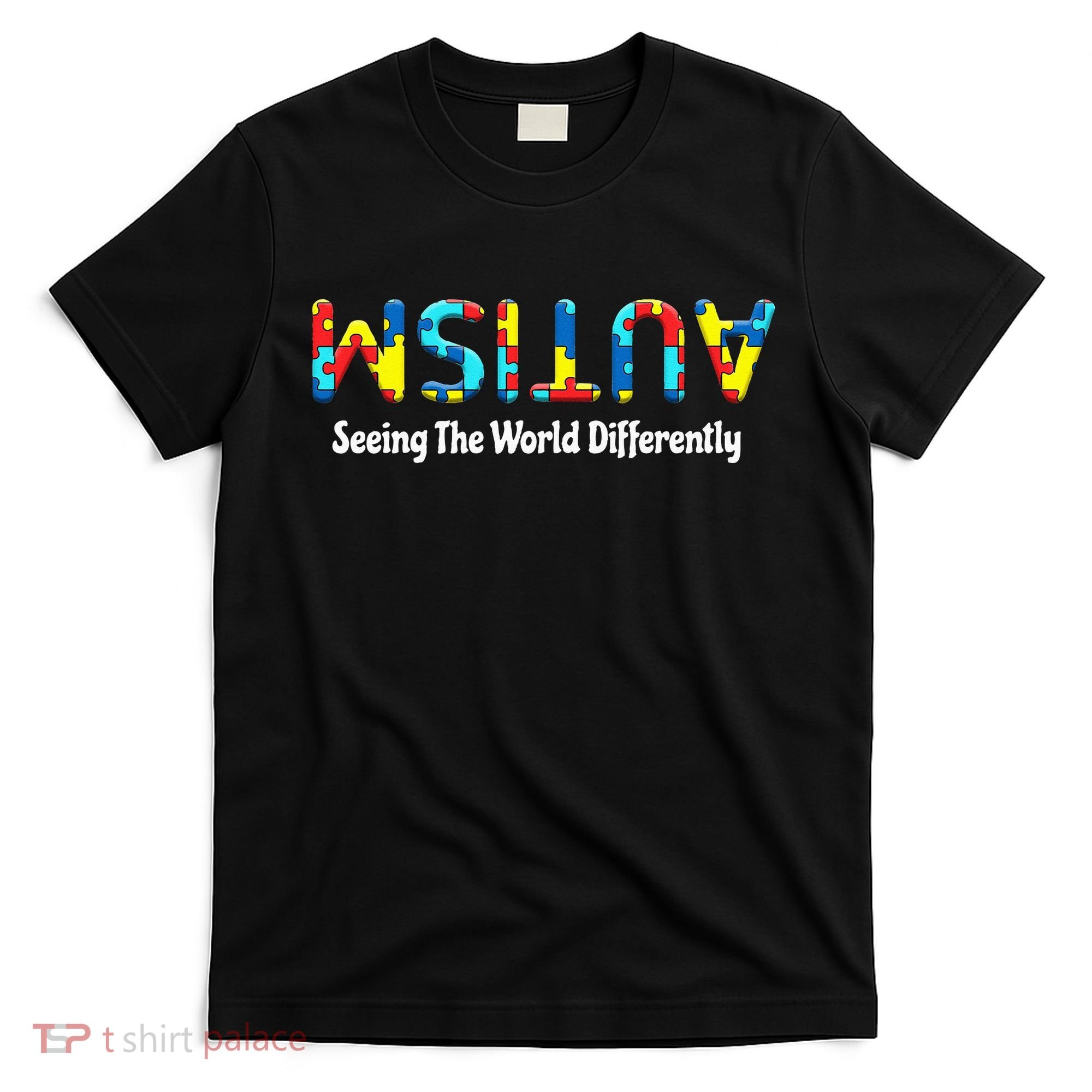 Autism Seeing The World Differently Upside Autism Awareness T-Shirt