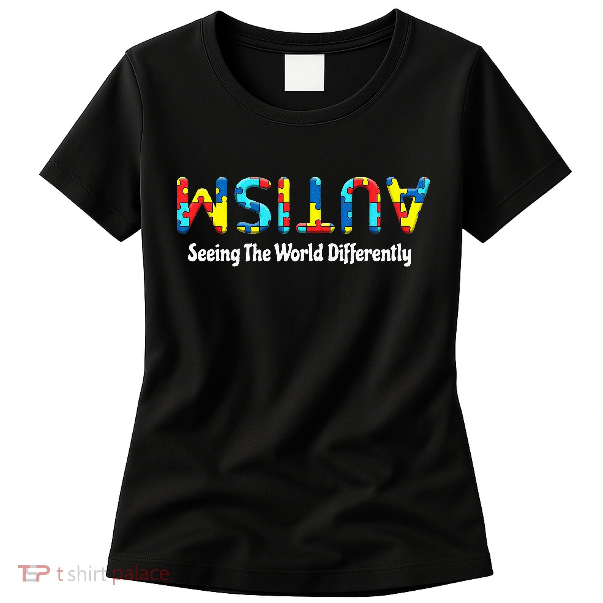 Autism Seeing The World Differently Upside Autism Awareness Women's T-Shirt