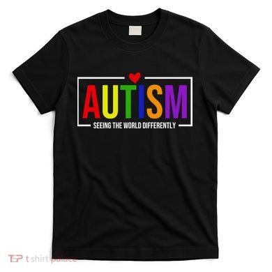 Autism Seeing The World Differently T-Shirt