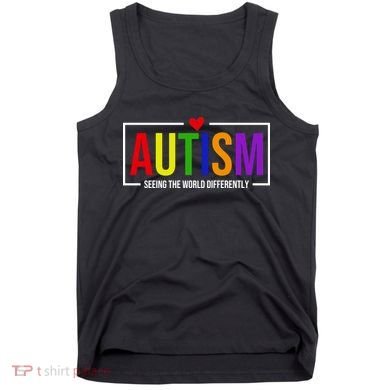 Autism Seeing The World Differently Tank Top