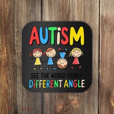 Autism Seeing The World From A Different Angle Autism Coaster