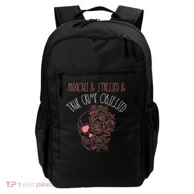 Anxious Stressed True Crime Obsessed Murder Shows Podcast Backpack