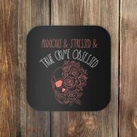 Anxious Stressed True Crime Obsessed Murder Shows Podcast Coaster thumb 0