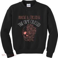 Anxious Stressed True Crime Obsessed Murder Shows Podcast Kids Sweatshirt thumb 0