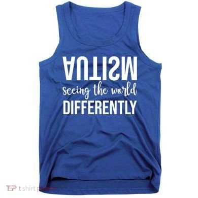 Autism Seeing The World Differently Tank Top