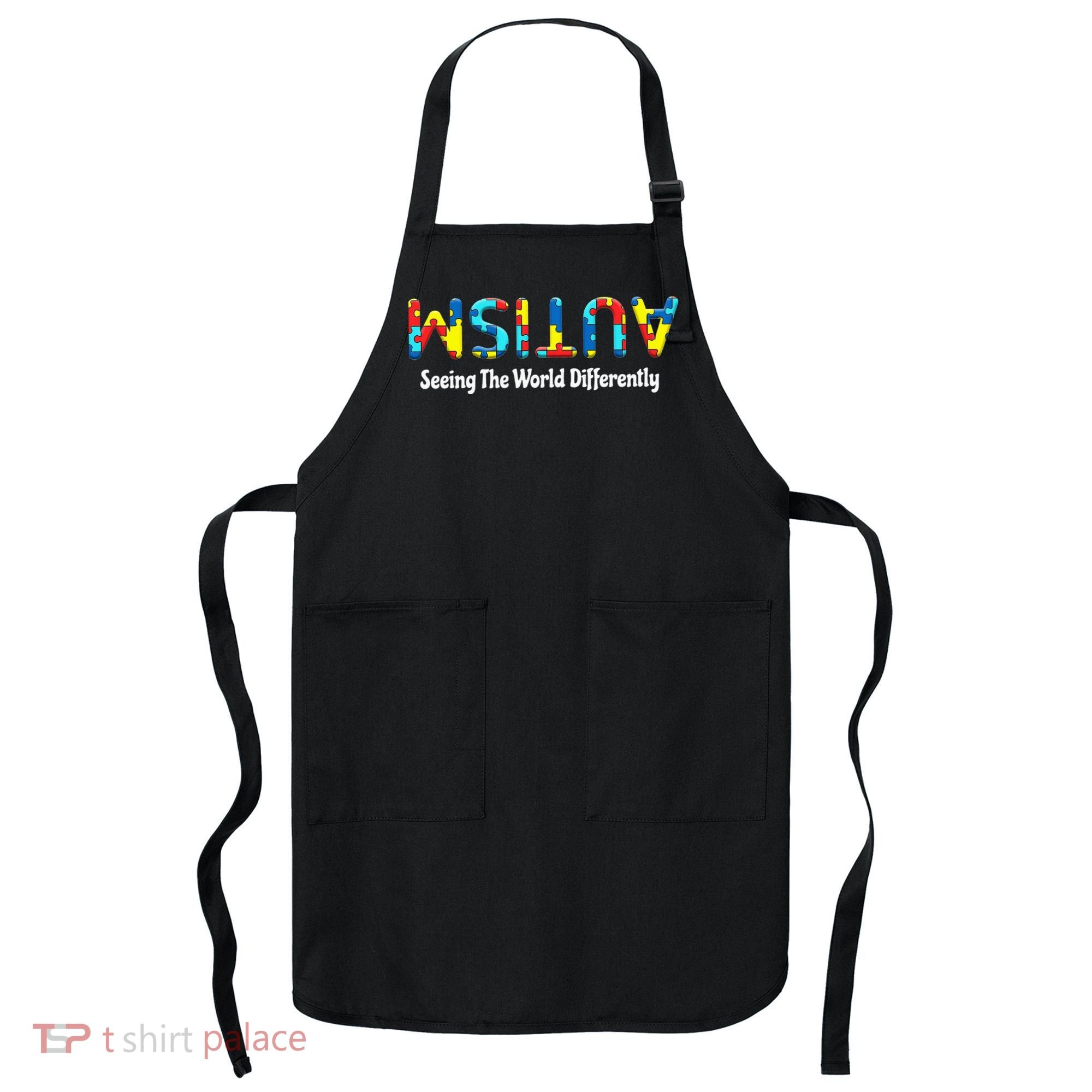 Autism Seeing The World Differently Upside Autism Awareness Apron