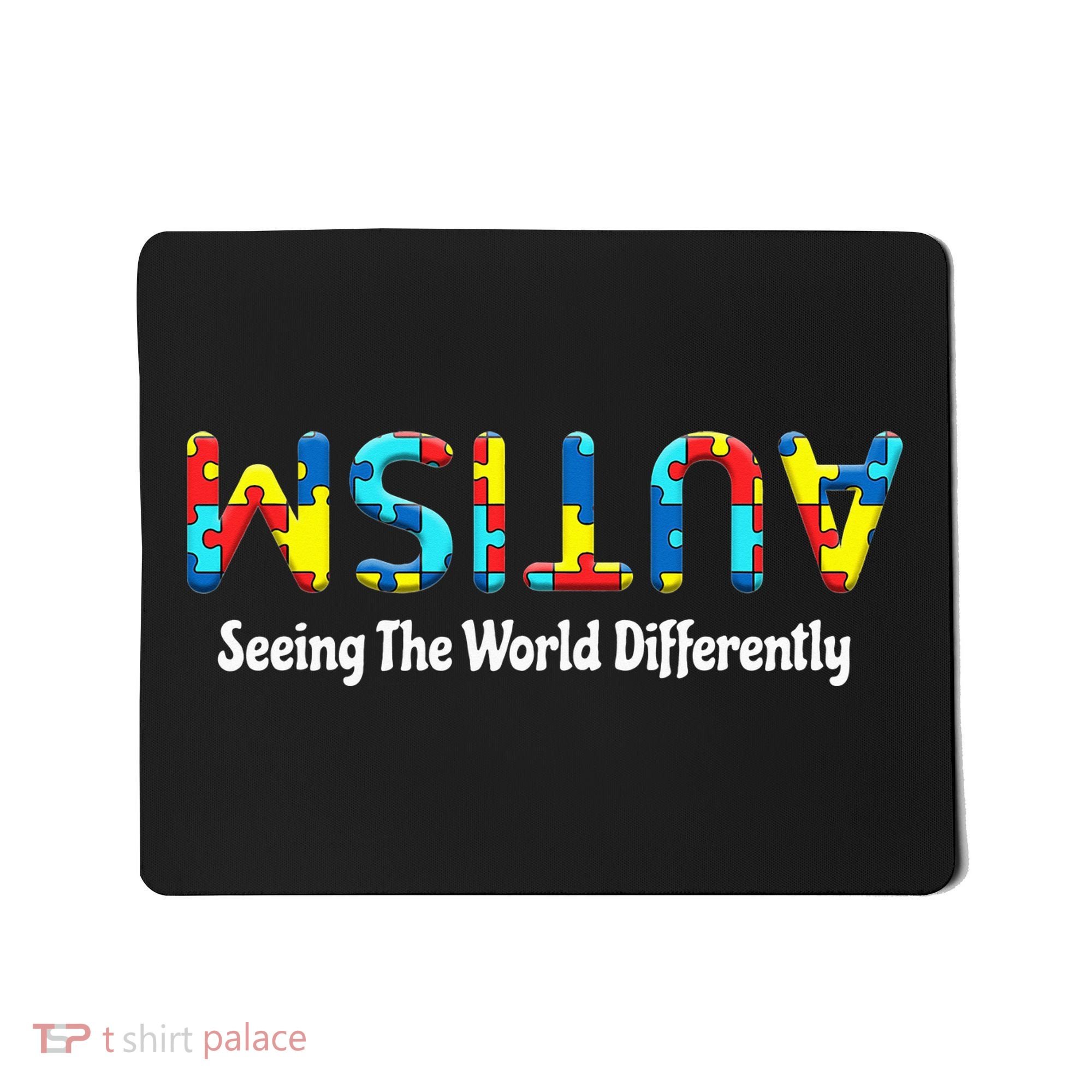 Autism Seeing The World Differently Upside Autism Awareness Mousepad
