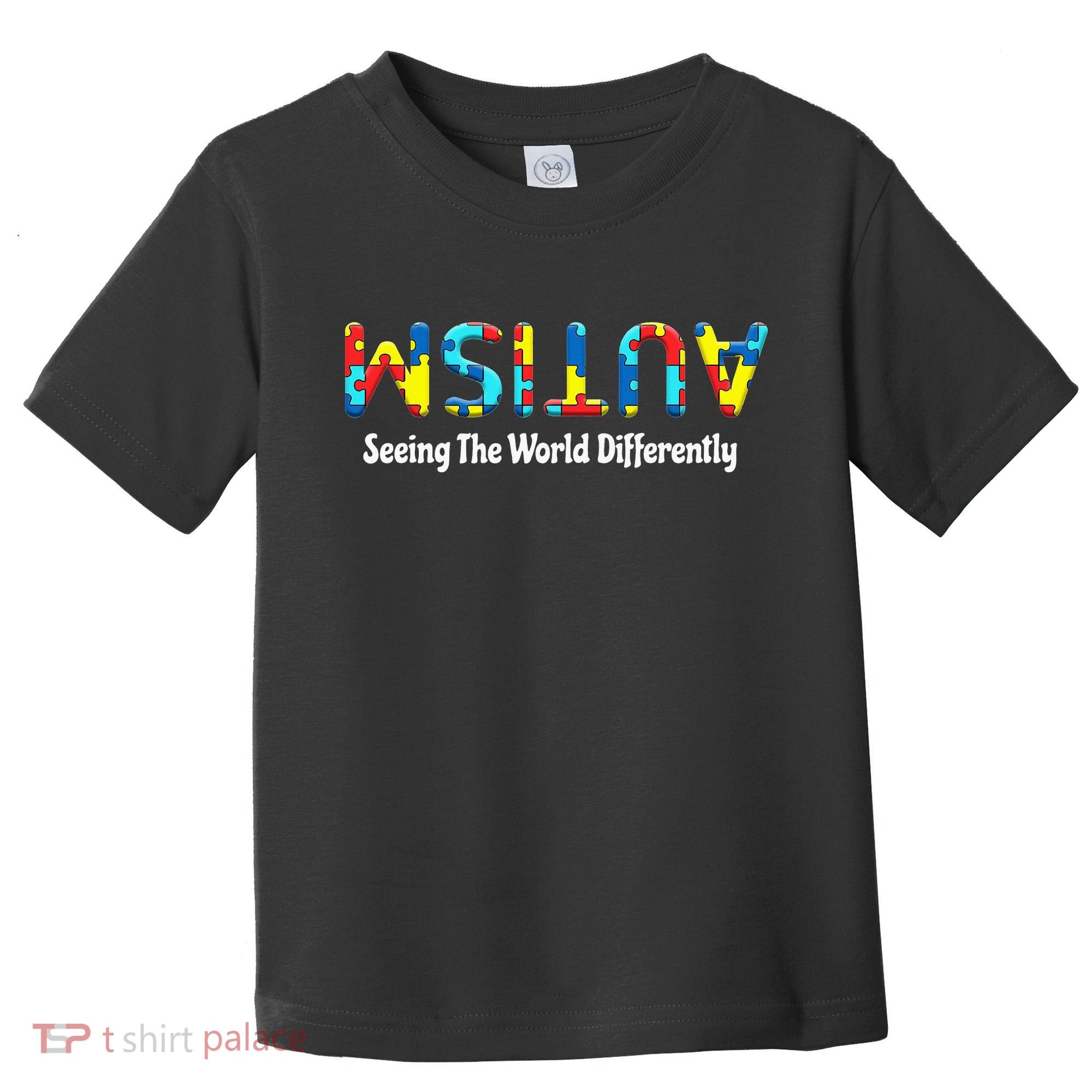 Autism Seeing The World Differently Upside Autism Awareness Toddler T-Shirt