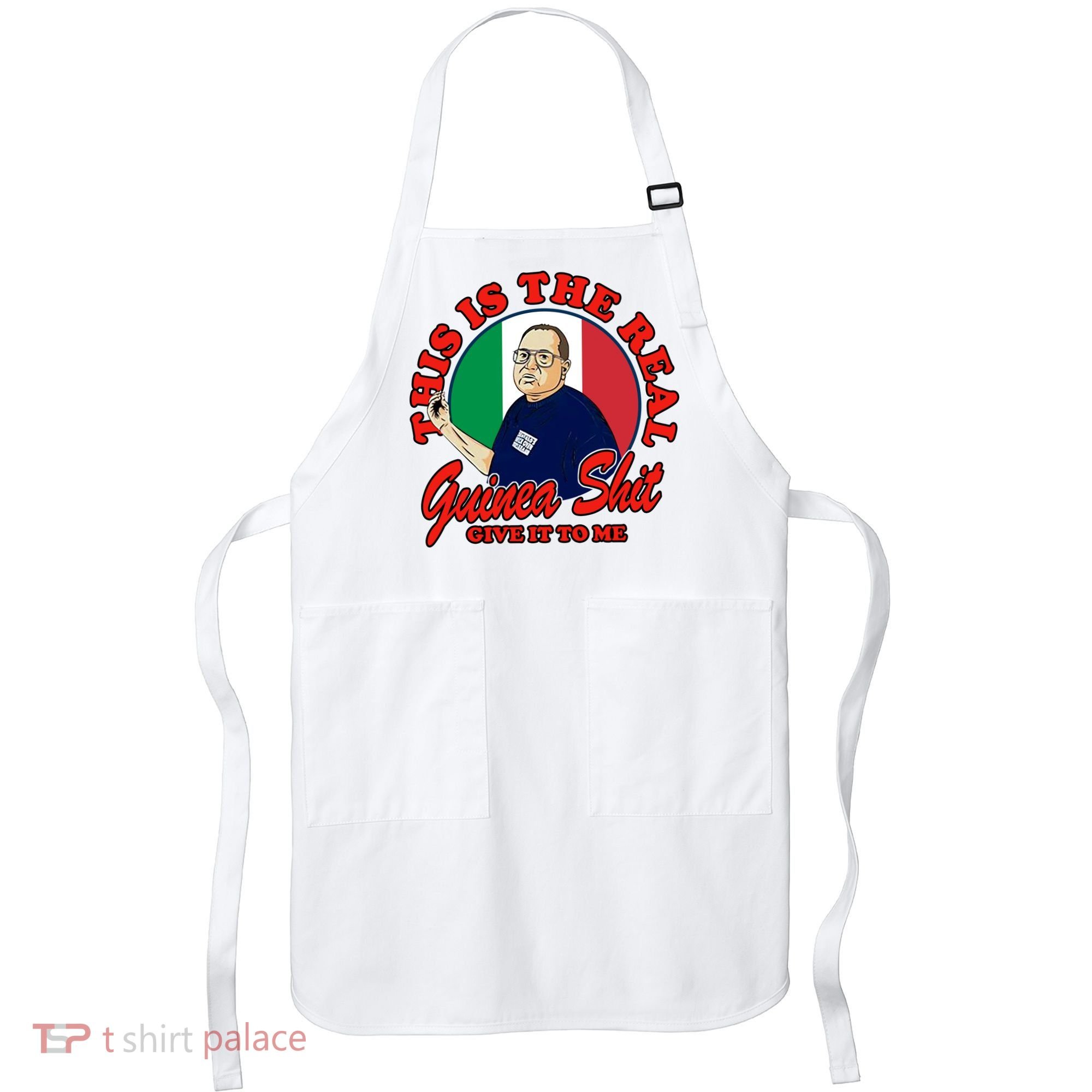 Al Santillo This Is The Real Guinea Shit Give It To Me Apron