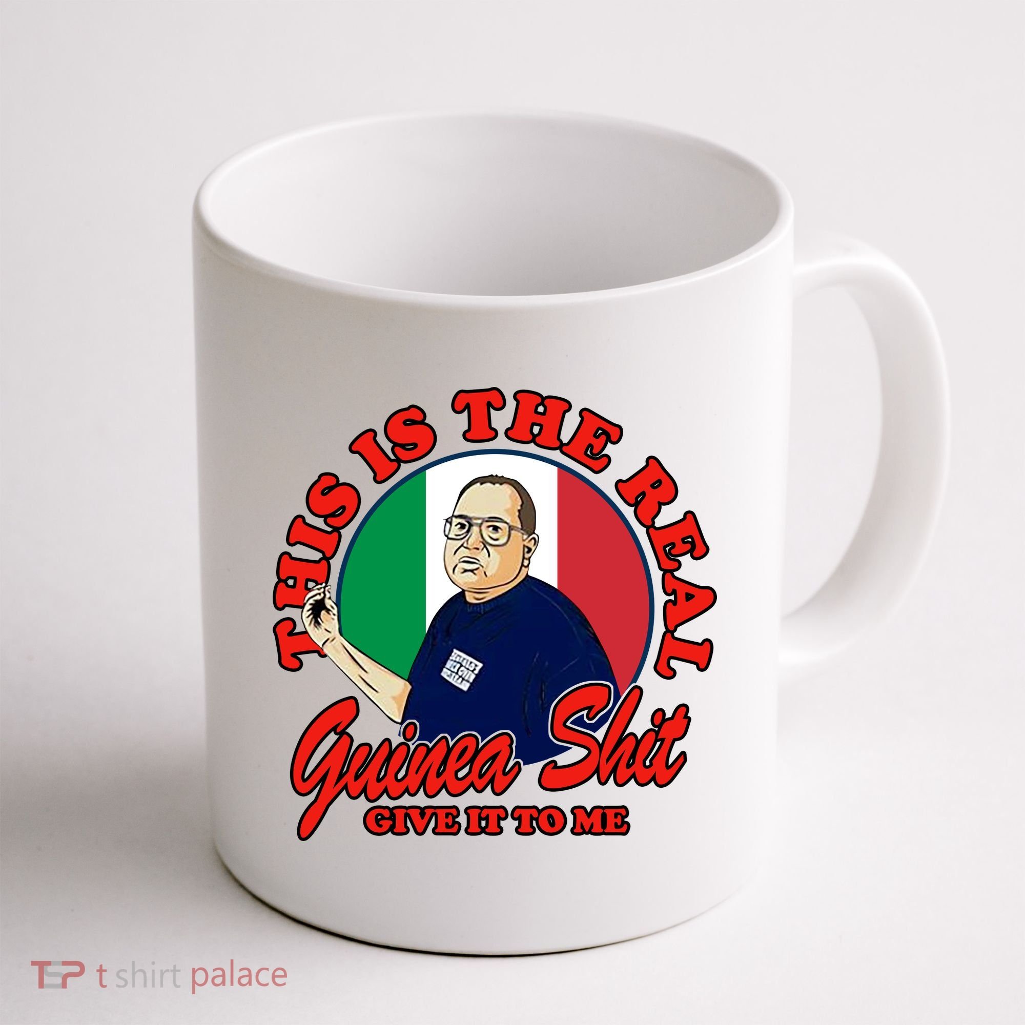 Al Santillo This Is The Real Guinea Shit Give It To Me Coffee Mug