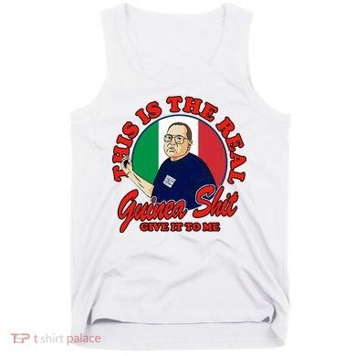 Al Santillo This Is The Real Guinea Shit Give It To Me Tank Top