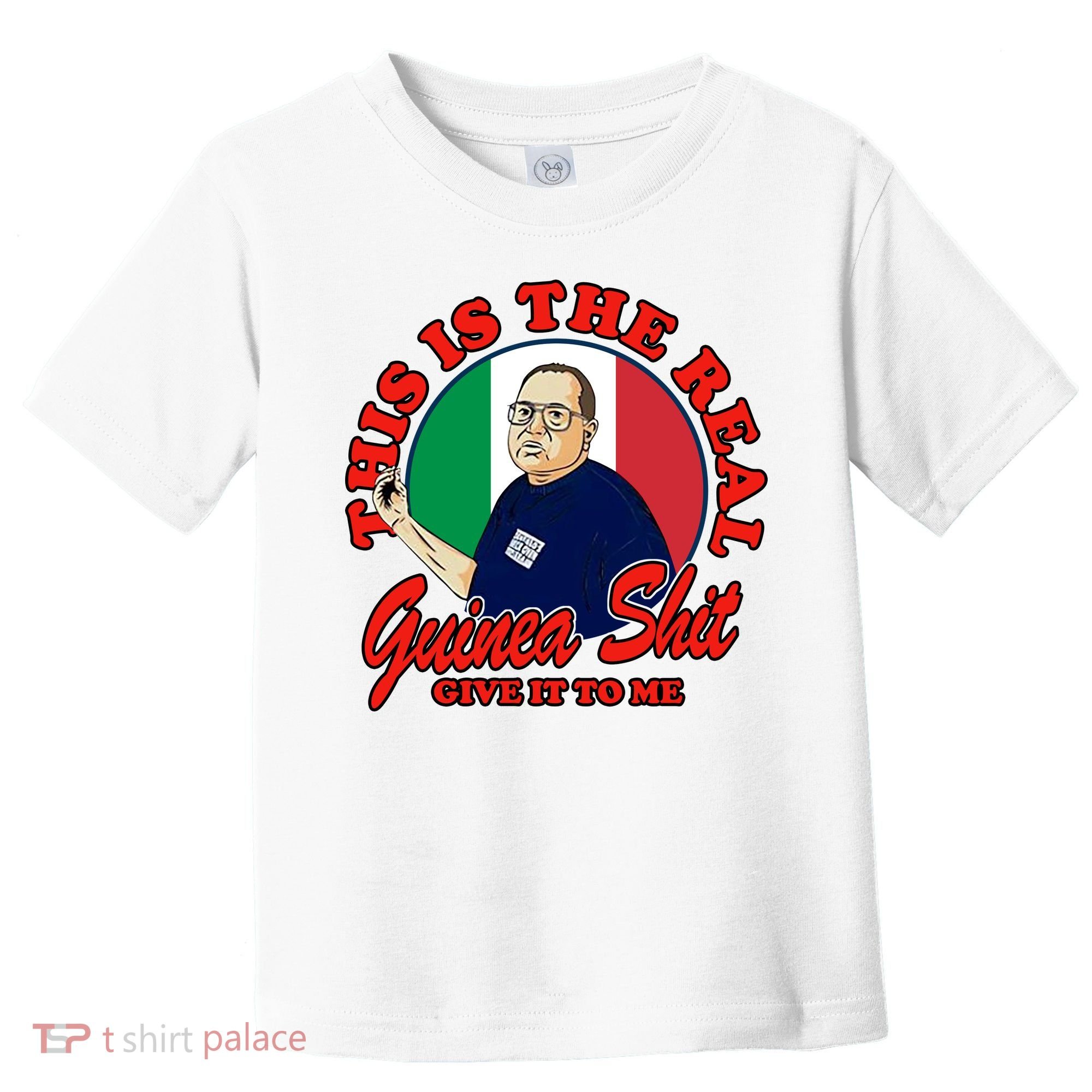 Al Santillo This Is The Real Guinea Shit Give It To Me Toddler T-Shirt