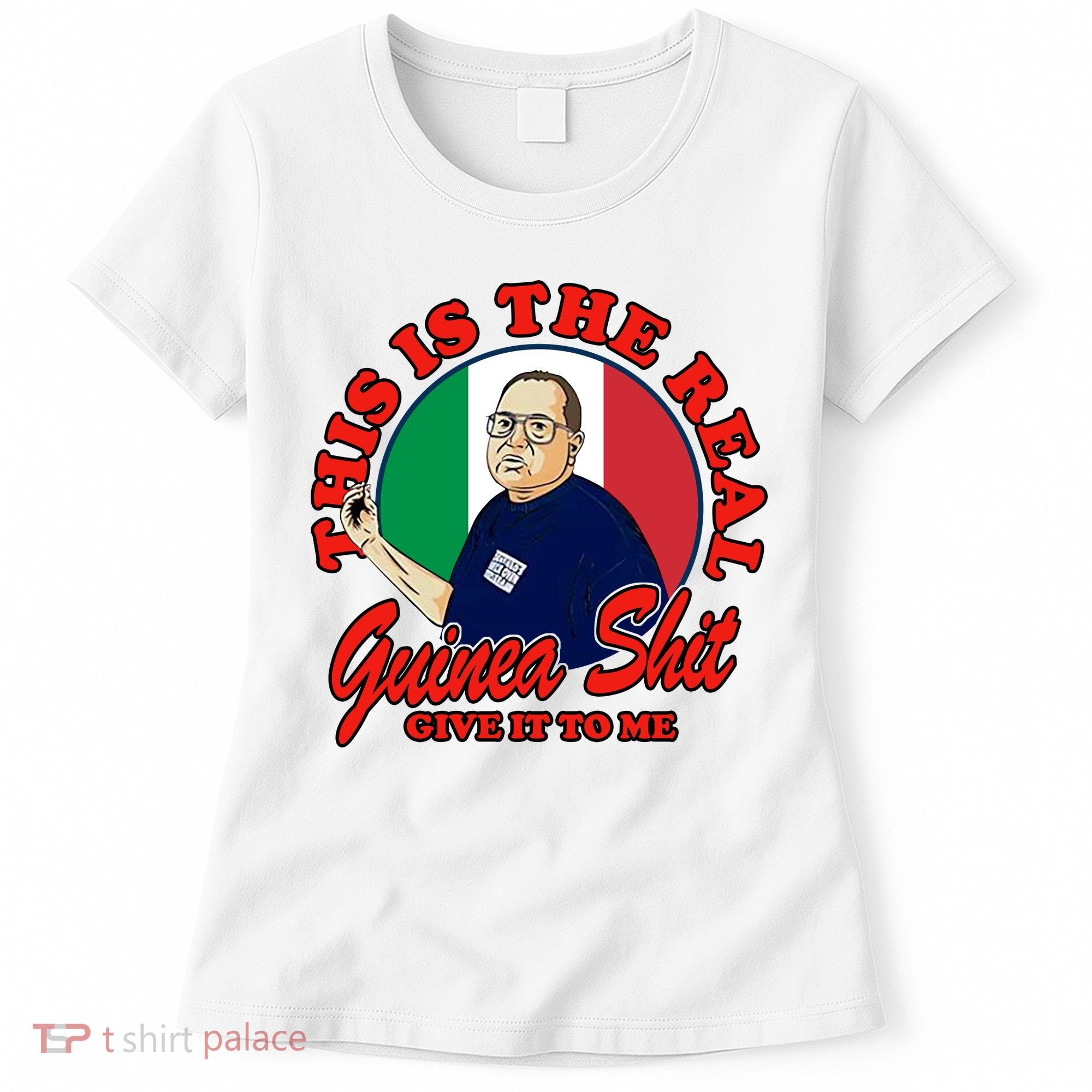 Al Santillo This Is The Real Guinea Shit Give It To Me Women's T-Shirt