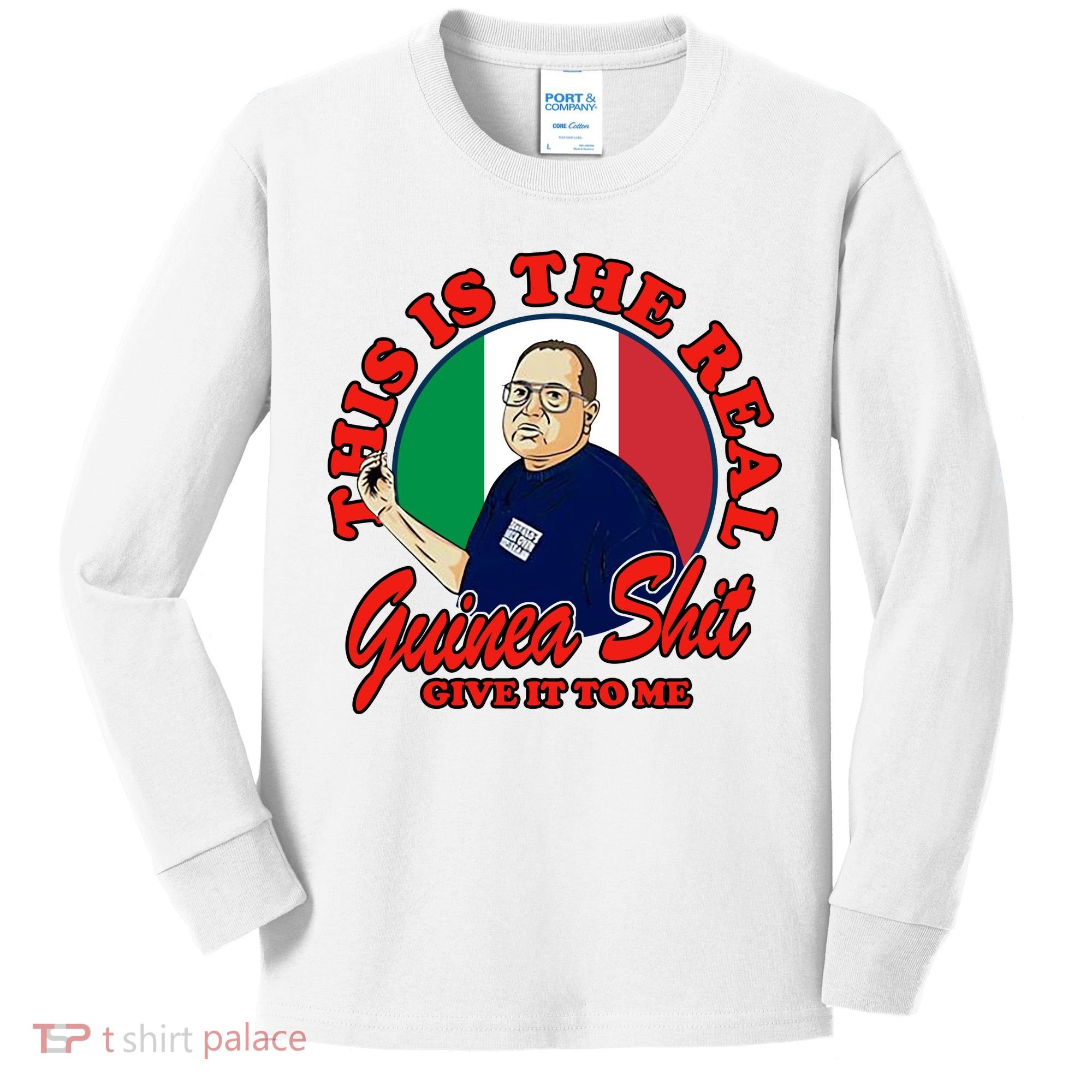 Al Santillo This Is The Real Guinea Shit Give It To Me Kids Long Sleeve Shirt
