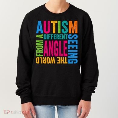 Autism Seeing The World From A Different Angle Autism Gift Women's Sweatshirt