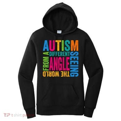 Autism Seeing The World From A Different Angle Autism Gift Women's Hoodie