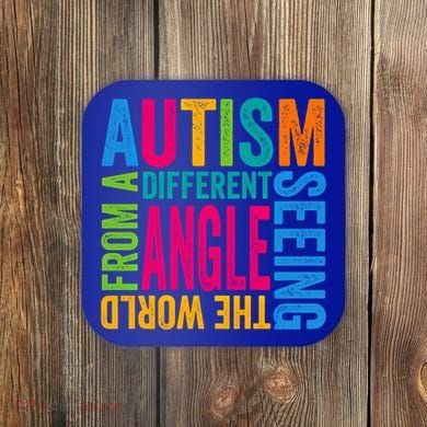 Autism Seeing The World From A Different Angle Autism Gift Coaster