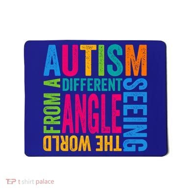 Autism Seeing The World From A Different Angle Autism Gift Mousepad