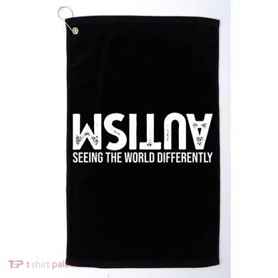 Autism Seeing The World Differently Quote Golf Towel
