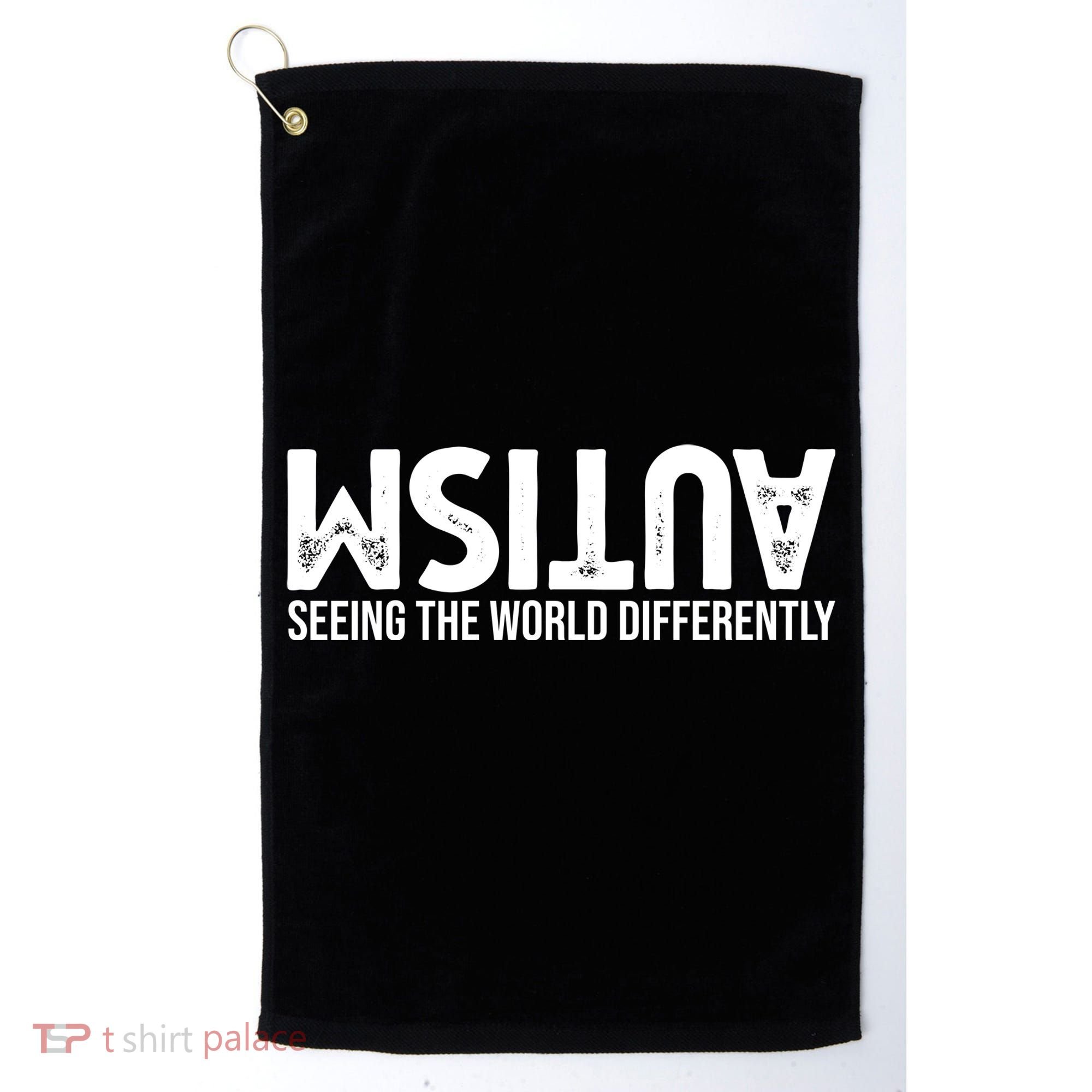Autism Seeing The World Differently Quote Golf Towel