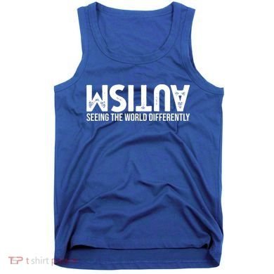 Autism Seeing The World Differently Quote Tank Top