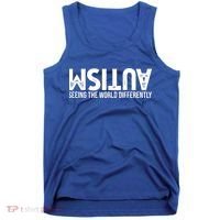 Autism Seeing The World Differently Quote Tank Top thumb 0