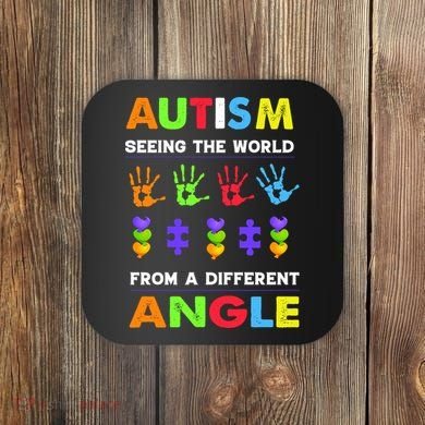 Autism Seeing The World From A Different Angle Coaster