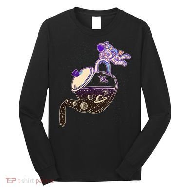 Astronaut Pouring Galaxy Coffee Coffee Long Sleeve Shirt