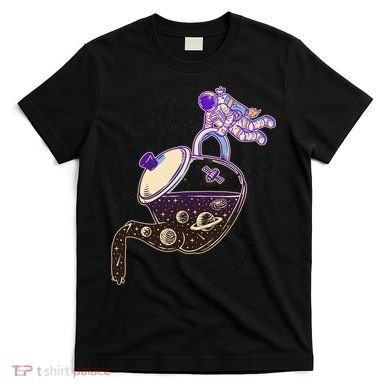 Astronaut Pouring Galaxy Coffee Coffee T-Shirt