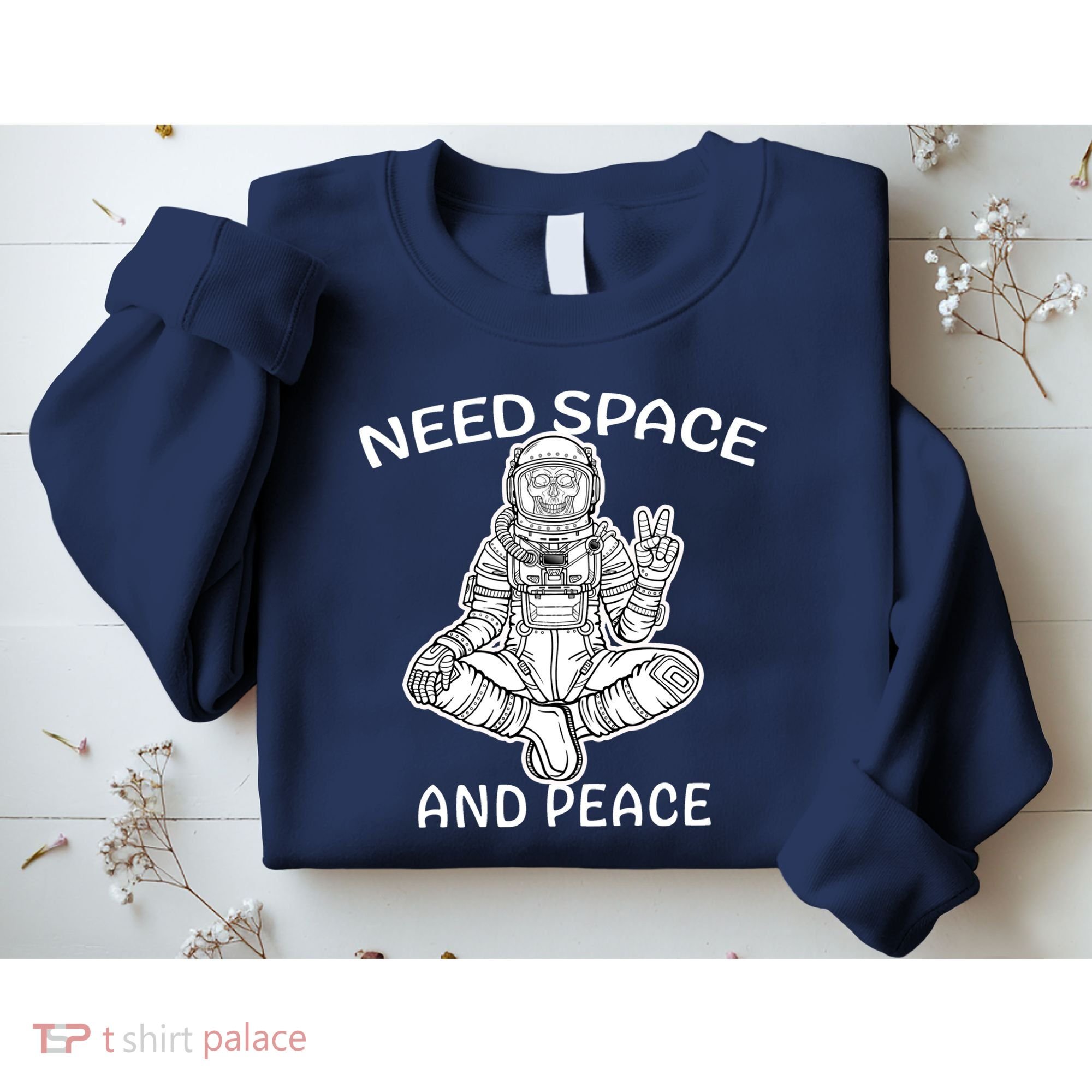 Astronaut Skeleton Need Space And Peace Sweatshirt