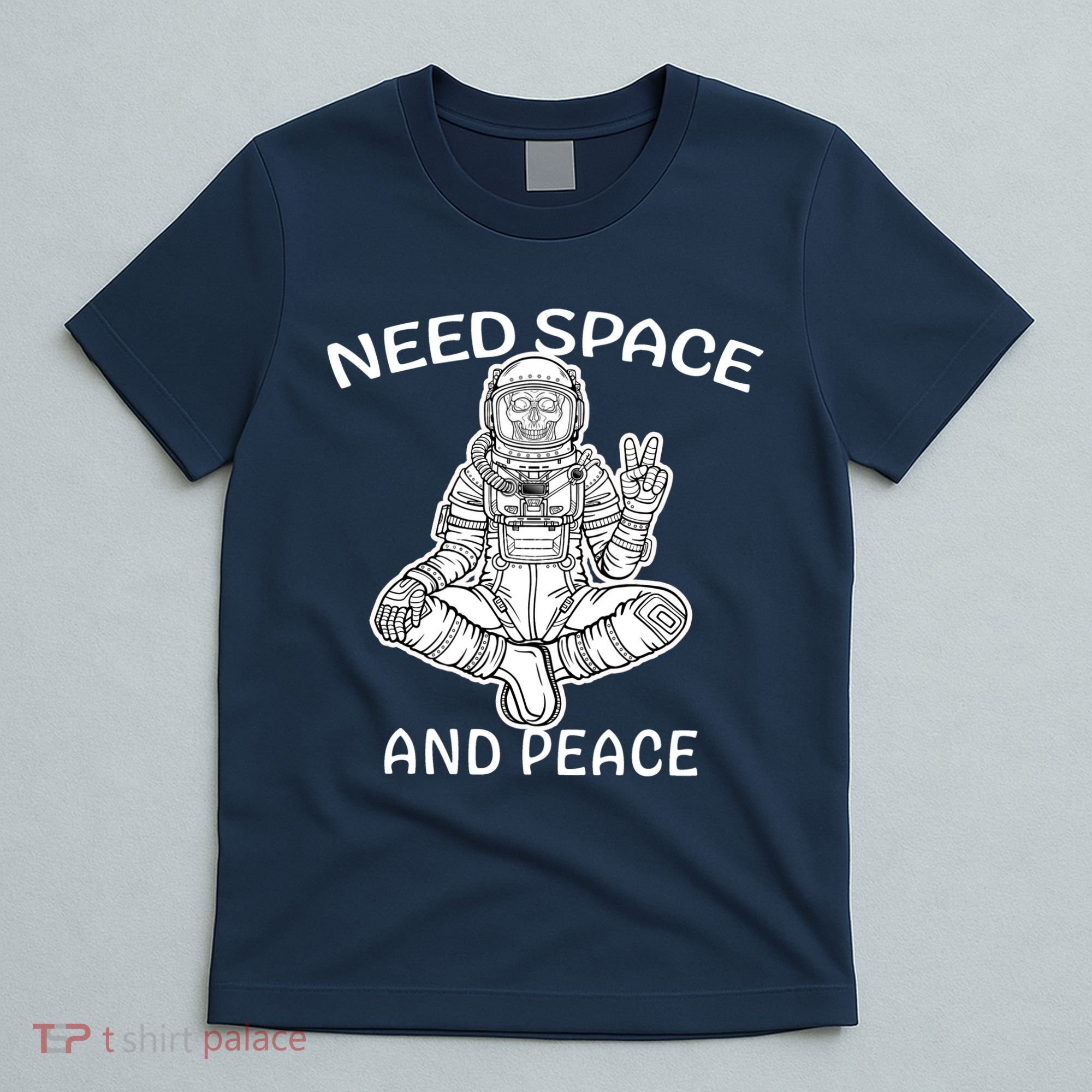 Astronaut Skeleton Need Space And Peace T-Shirt