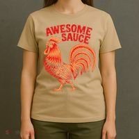 Awesome Sauce With Picture Of Rooster T-Shirt thumb 4