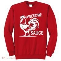 Awesome Sauce With Picture Of Rooster Sweatshirt thumb 0