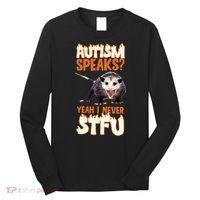 Autism Speaks Yeah I Never Stfu Long Sleeve Shirt thumb 0