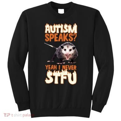 Autism Speaks Yeah I Never Stfu Sweatshirt