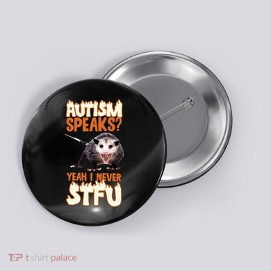 Autism Speaks Yeah I Never Stfu Button