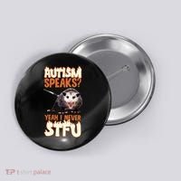 Autism Speaks Yeah I Never Stfu Button thumb 0