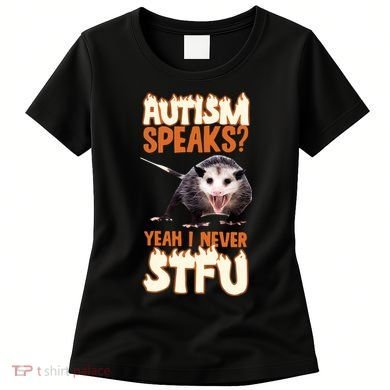 Autism Speaks Yeah I Never Stfu Women's T-Shirt