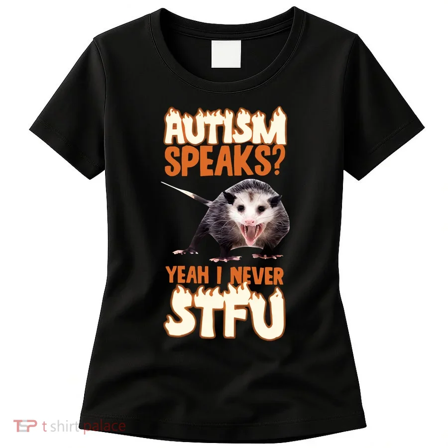 Autism Speaks Yeah I Never Stfu Women's T-Shirt