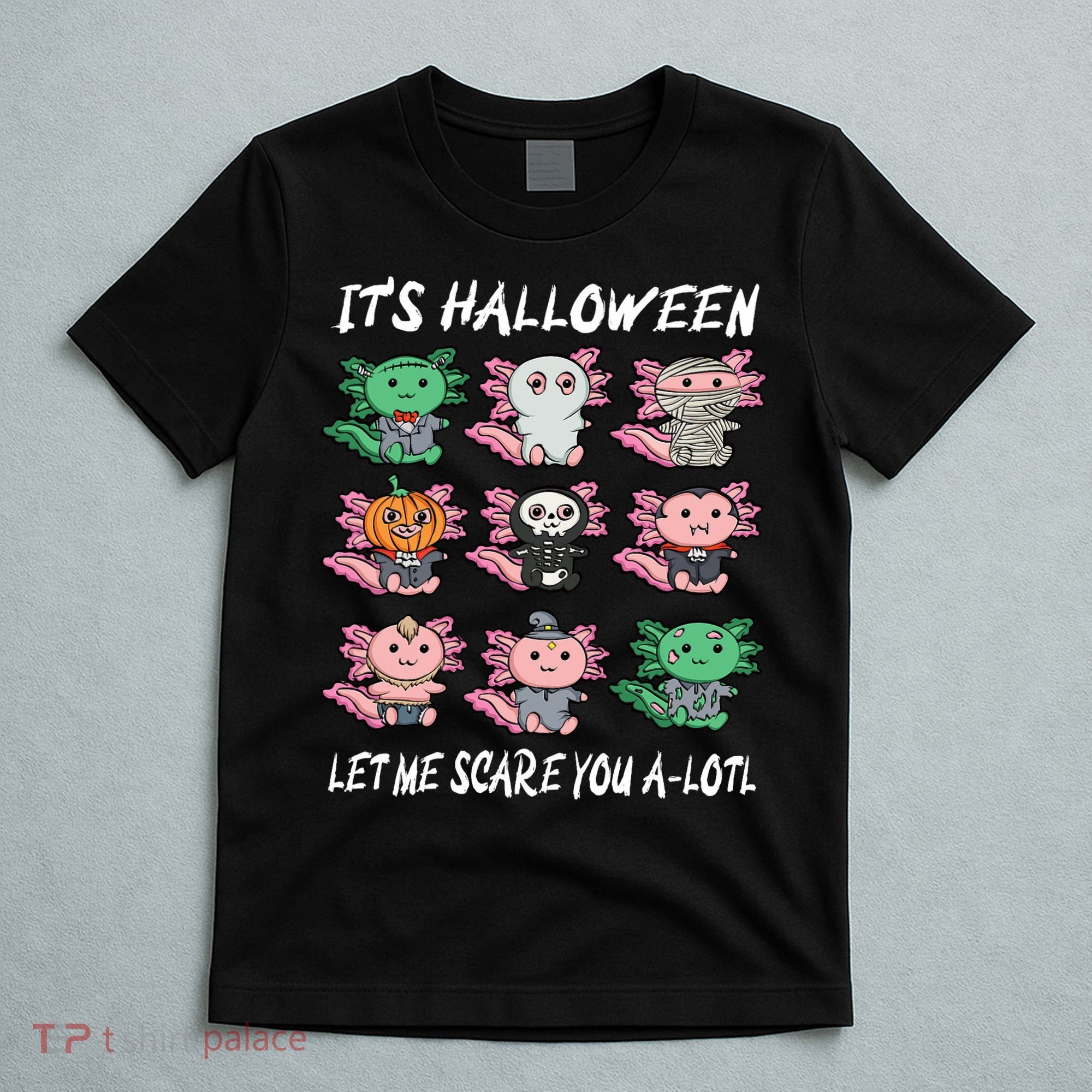 Axolotl Scare You A-Lotl Girl Boy Axolotl Halloween T-Shirt